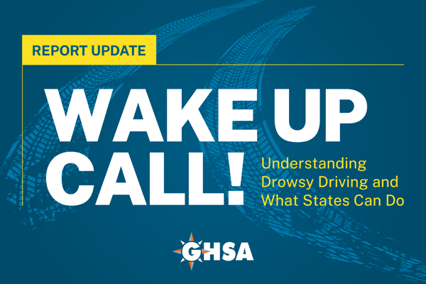 Wake Up Call! Report Update: Understanding Drowsy Driving and What States Can