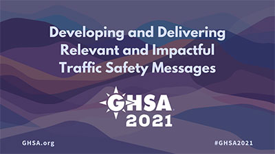 Developing and Delivering Relevant and Impactful Traffic Safety Messages