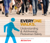 Everyone Walks. Understanding and Addressing Pedestrian Safety
